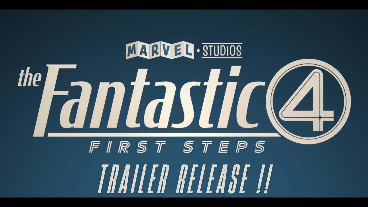 The Fantastic Four: First Steps Trailer