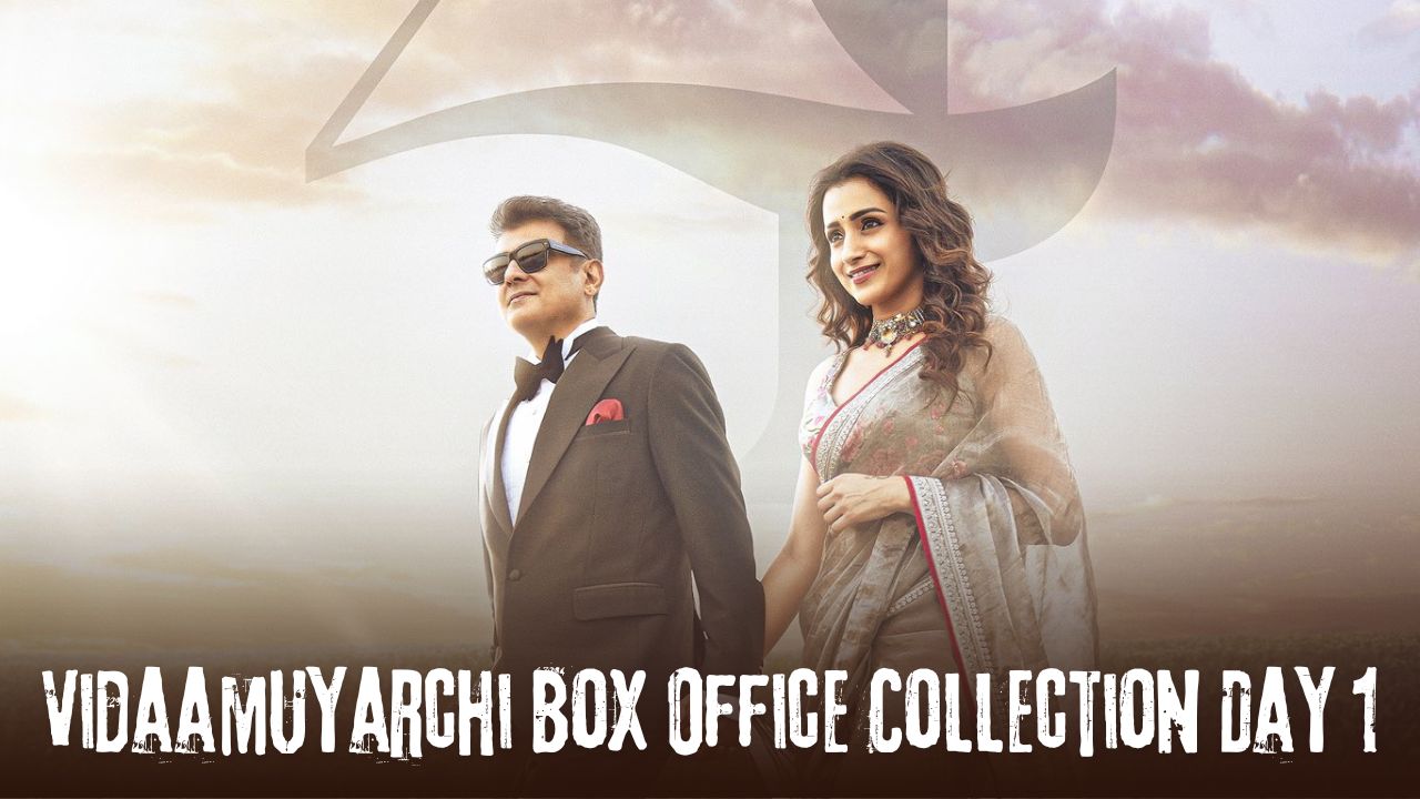 Vidaamuyarchi Box Office Collection Day 1